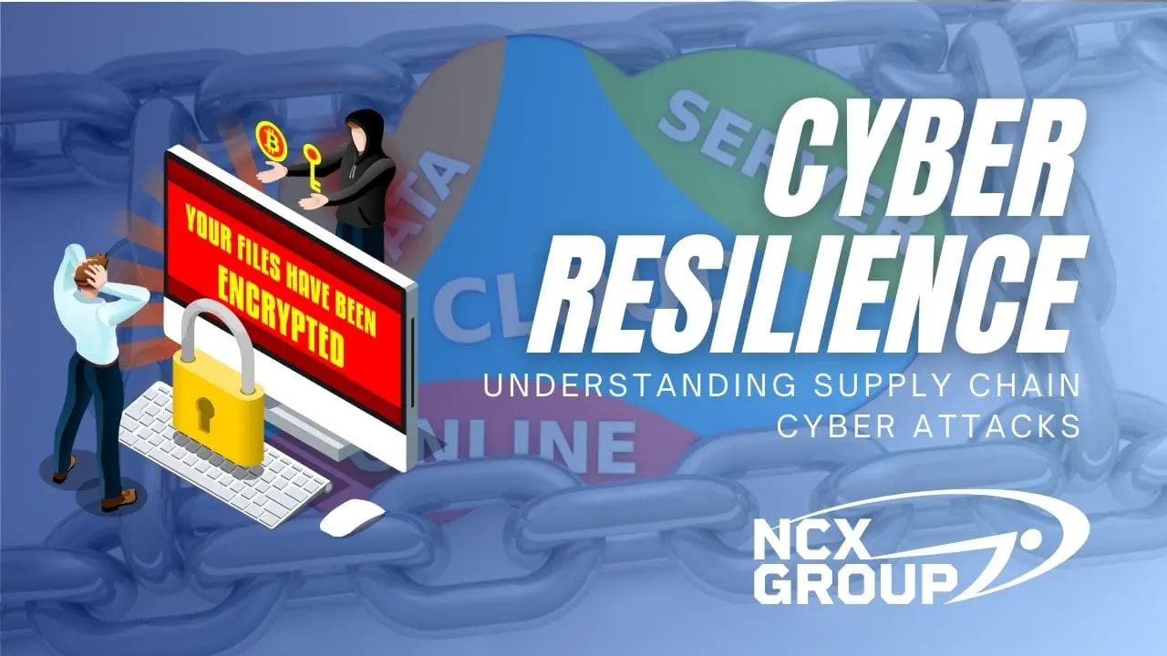 Cyber resilience - Understanding supply chain cyber attacks