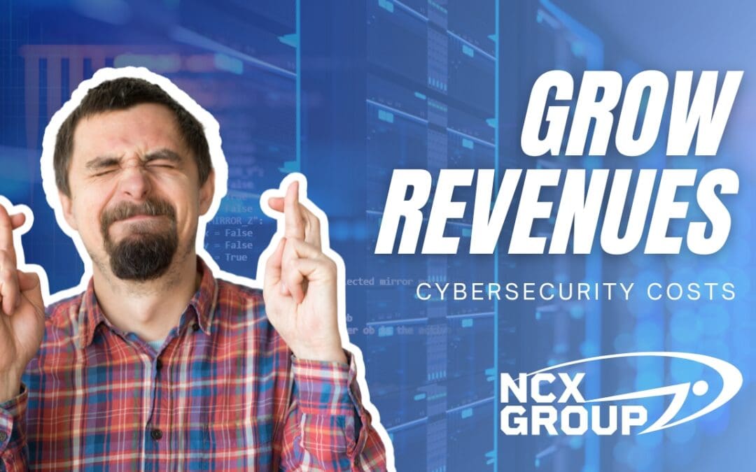 How cybersecurity costs help businesses grow revenues