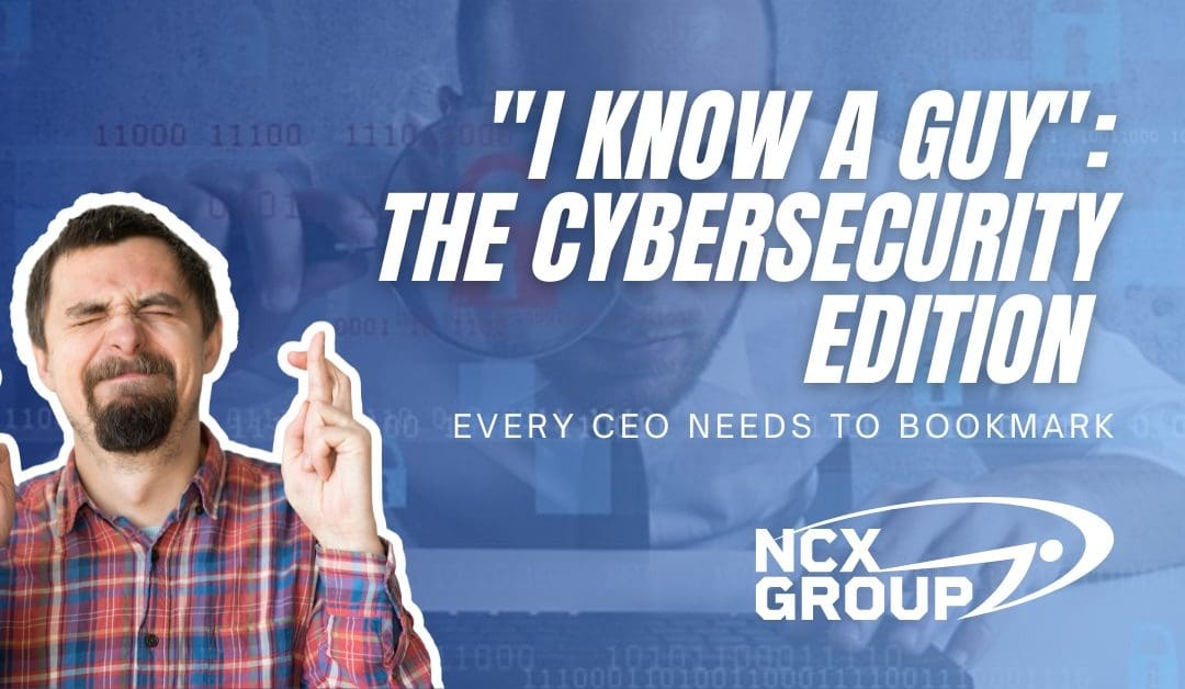 “I Know a Guy”: The Cybersecurity Edition Every CEO Needs to Bookmark