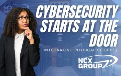 Cybersecurity Starts at the Door: Integrating Physical Security into Your Strategy