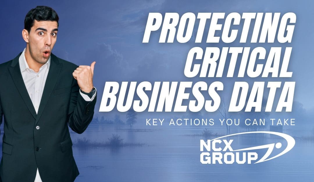 Protecting Critical Business Data Before, During, and After Disasters: Key Actions You Can Take