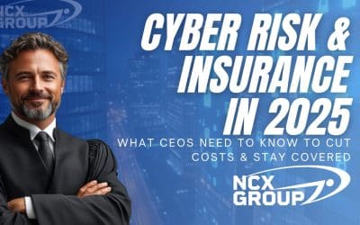 Cyber Risk & Insurance in 2025: What CEOs Need to Know to Cut Costs & Stay Covered