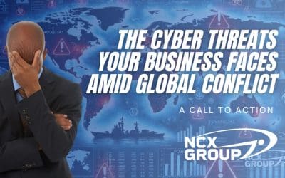 The Cyber Threats Your Business Faces Amid Global Conflict: A Call to Action