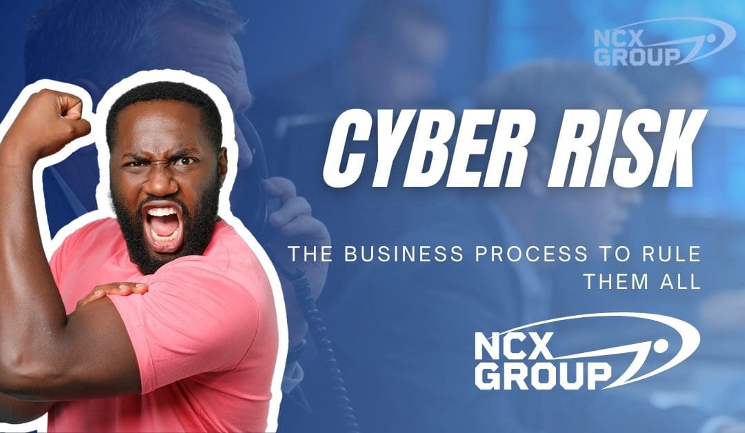 Cyber Risk: The Business Process to Rule Them All