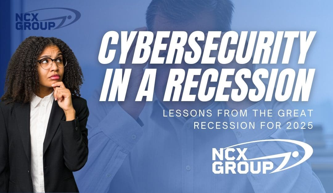 Cybersecurity in a Recession: Lessons from the Great Recession for 2025