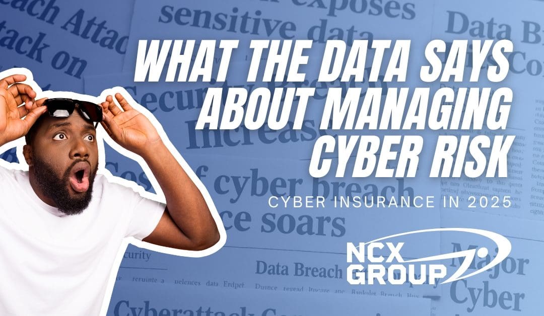 Cyber Insurance in 2025: What the Data Says About Managing Cyber Risk